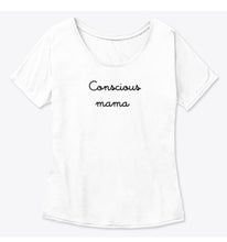 Load image into Gallery viewer, Conscious mama Tee
